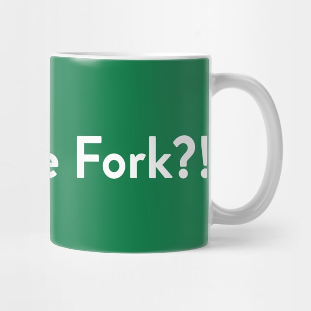 What The Fork?! by indigoflames